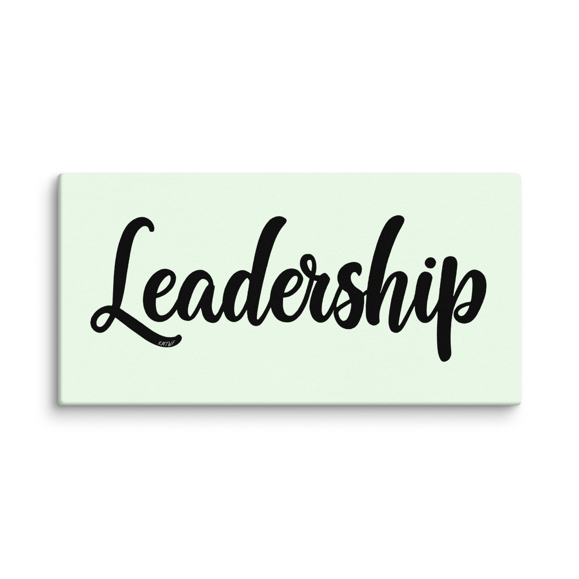 Leadership In Black Cursive On Canvas Print | Art of Influence – KMTWF