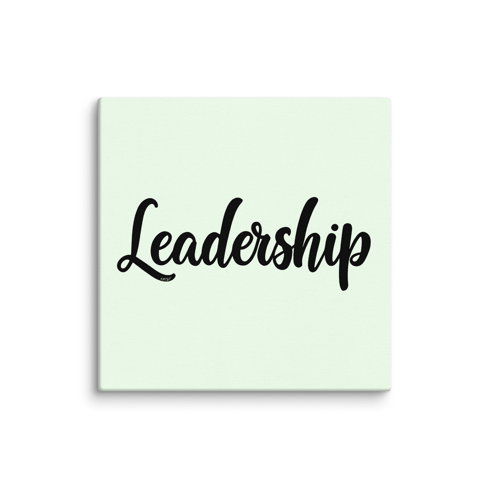 Leadership In Black Cursive On Canvas Print | Art of Influence – KMTWF