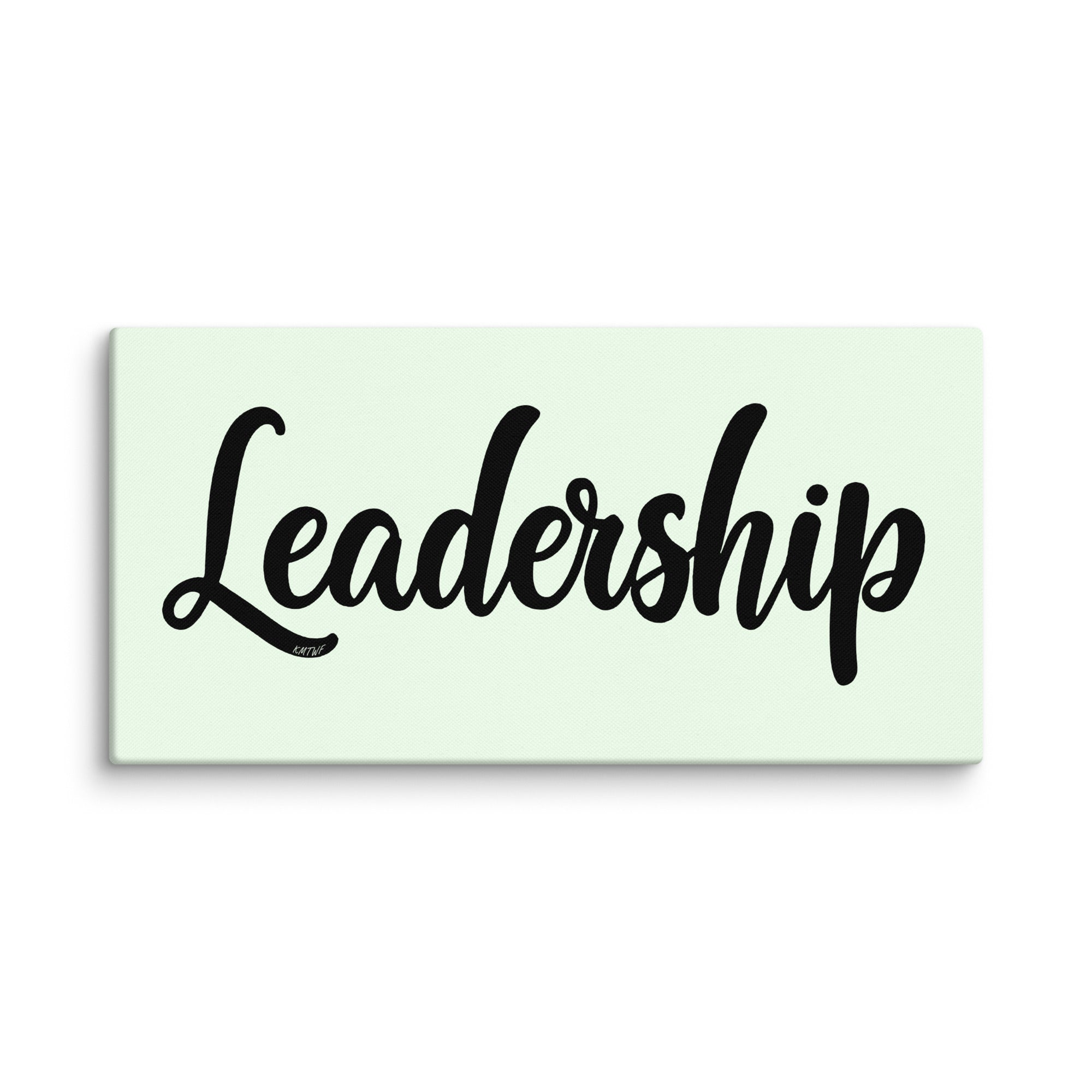 Leadership In Black Cursive On Canvas Print | Art of Influence – KMTWF