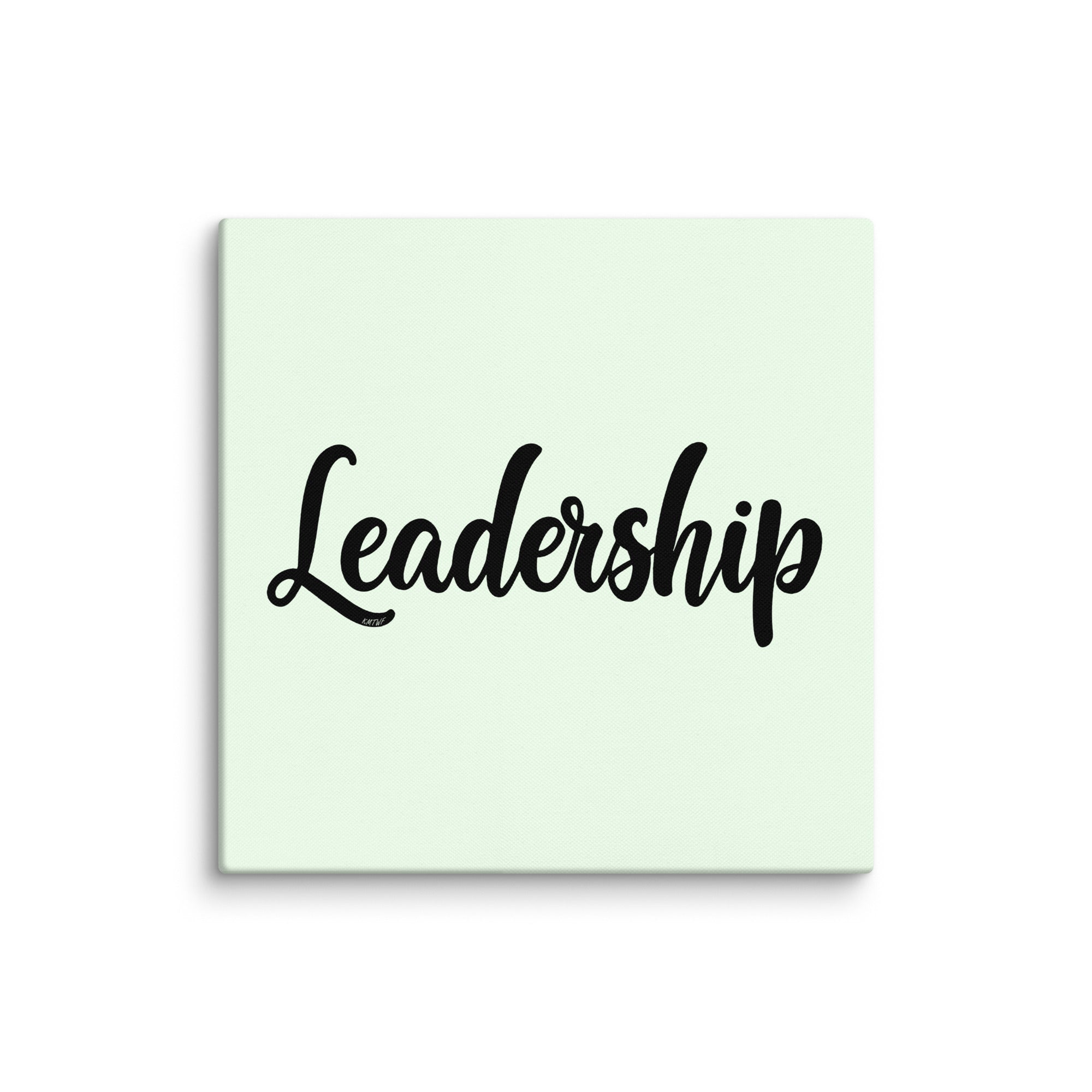 Leadership In Black Cursive On Canvas Print | Art of Influence – KMTWF