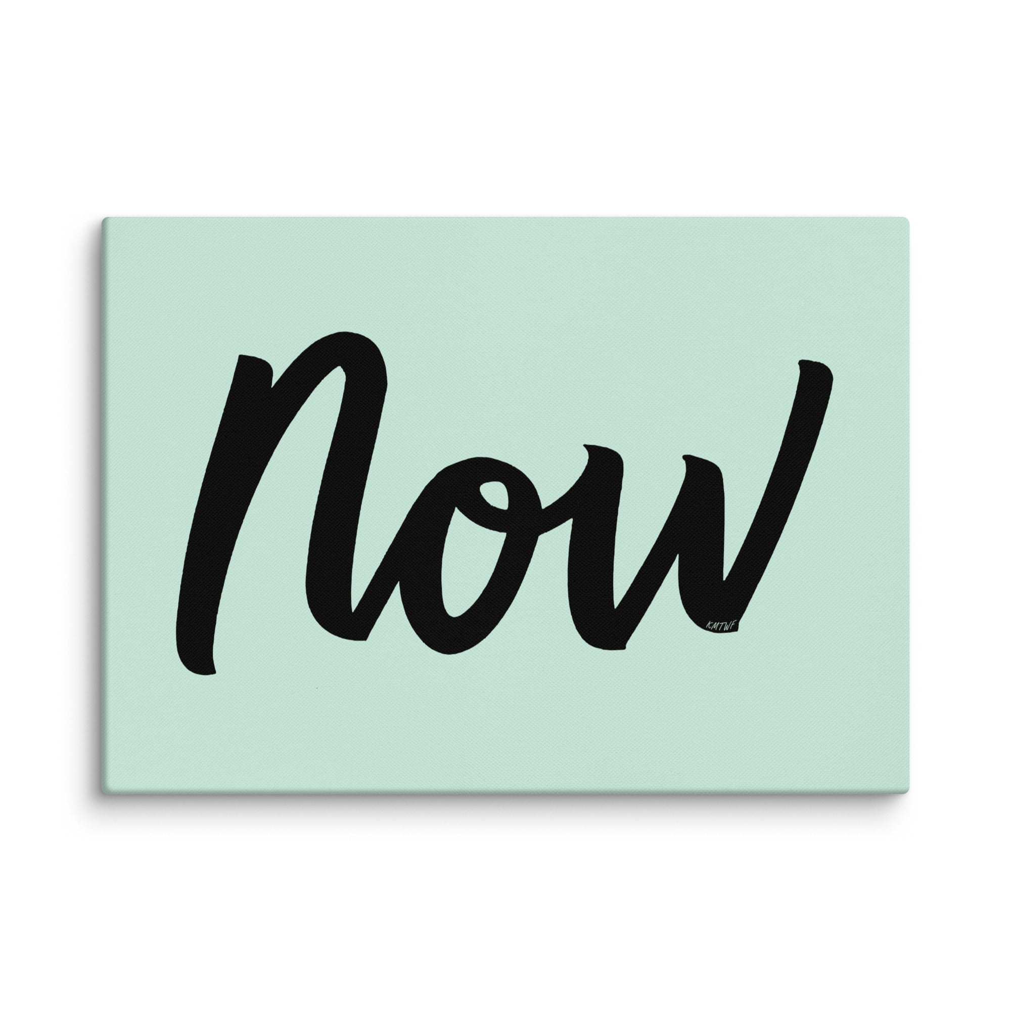 Now In Black Cursive On Canvas Print | Live In The Present Art – KMTWF