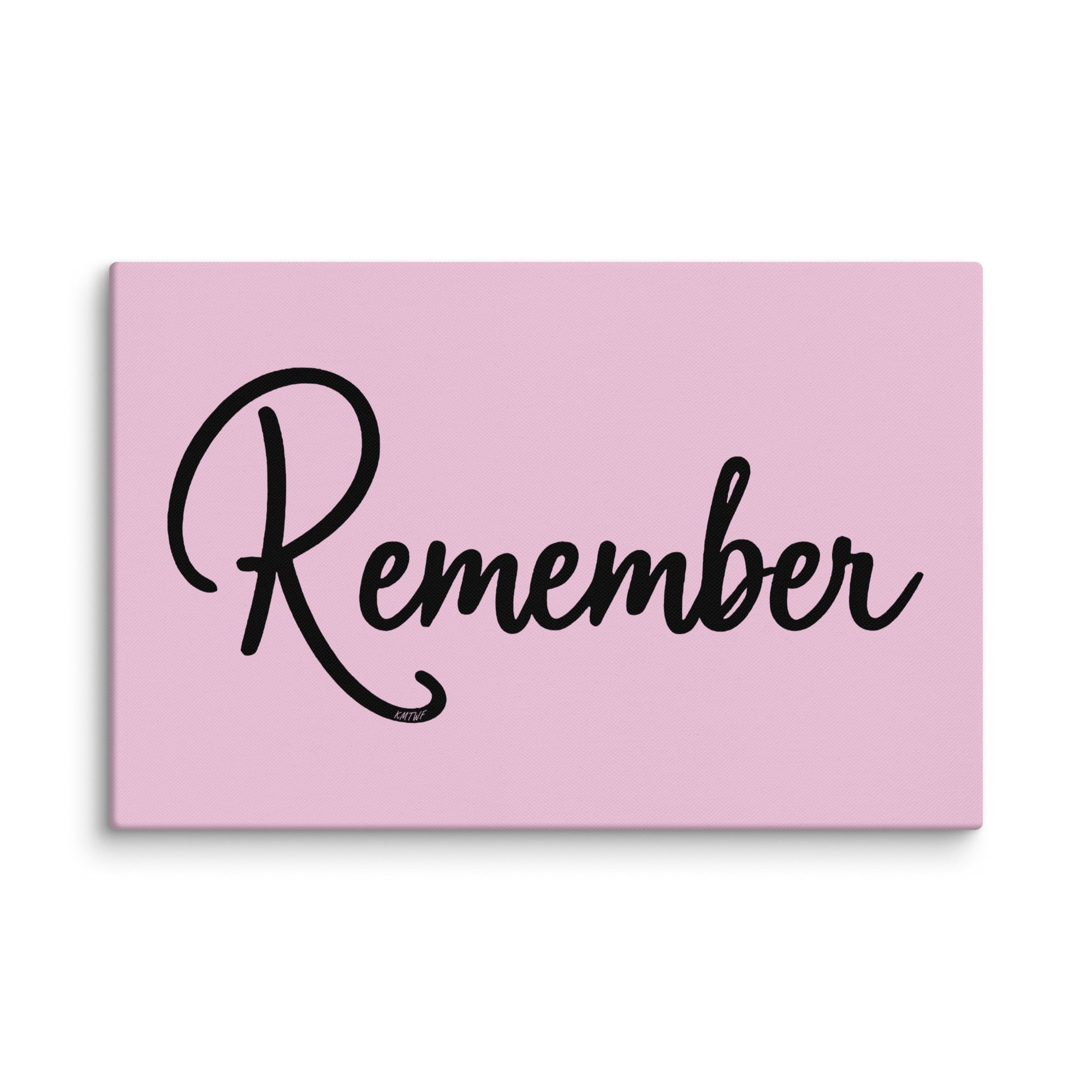 Remember In Cursive Remember In Black Cursive On Canvas Print | Inspirational Art – KMTWF
