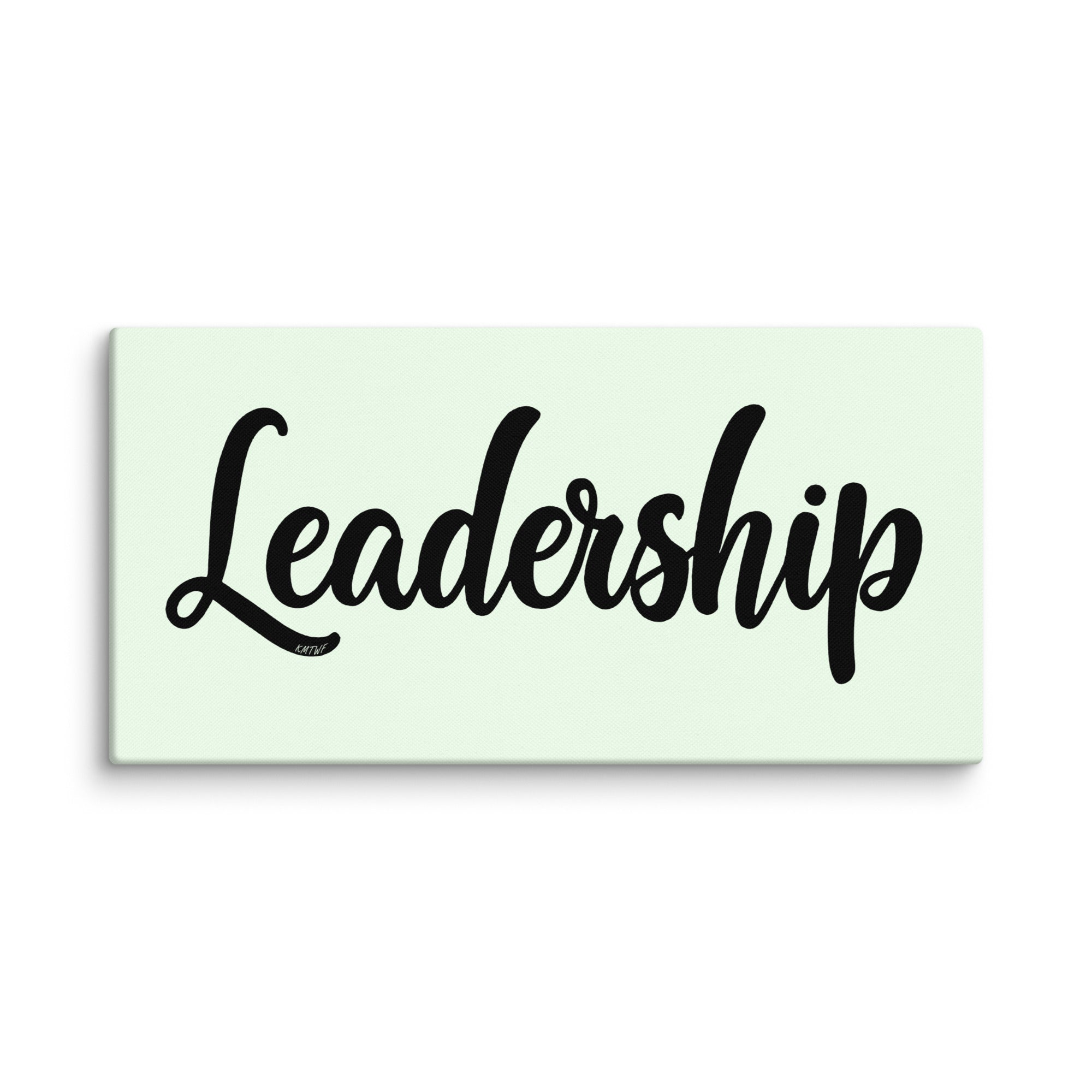 Leadership In Black Cursive On Canvas Print | Art of Influence – KMTWF
