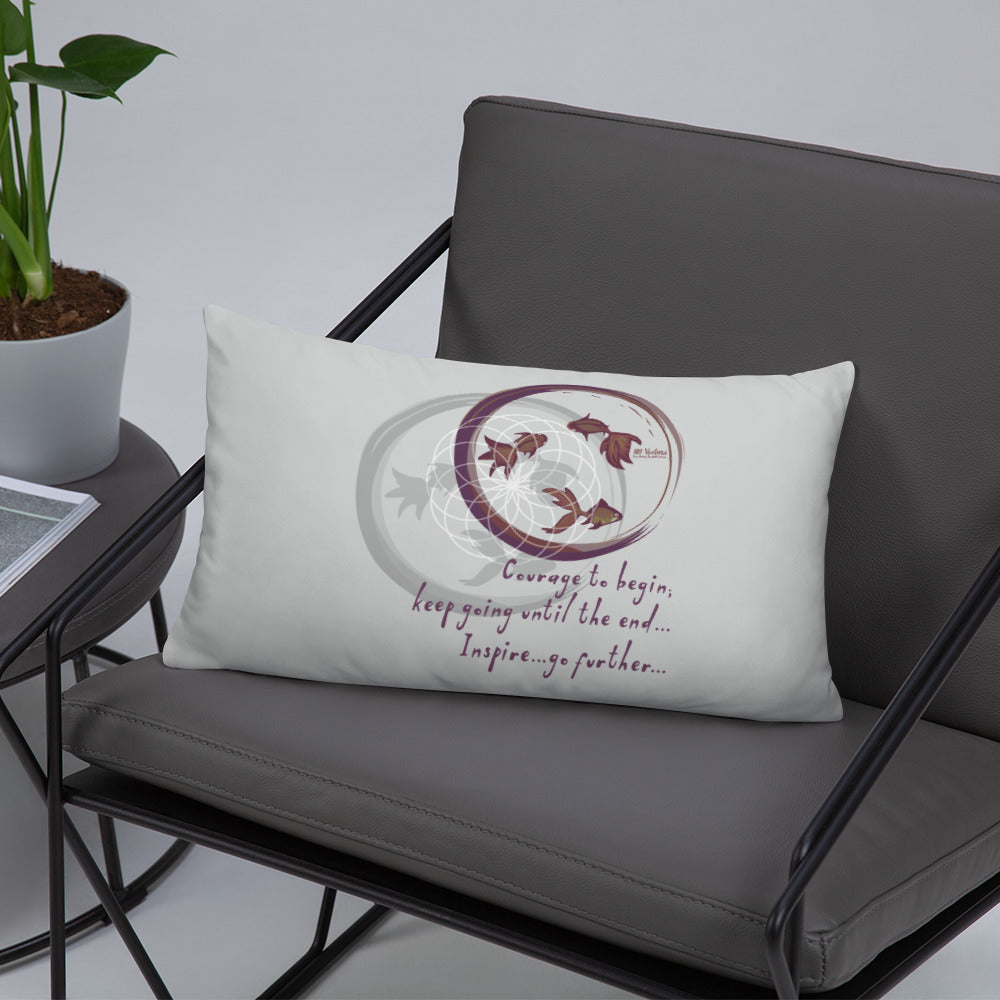 Courage To Begin Haiku With Fish on Basic Pillow