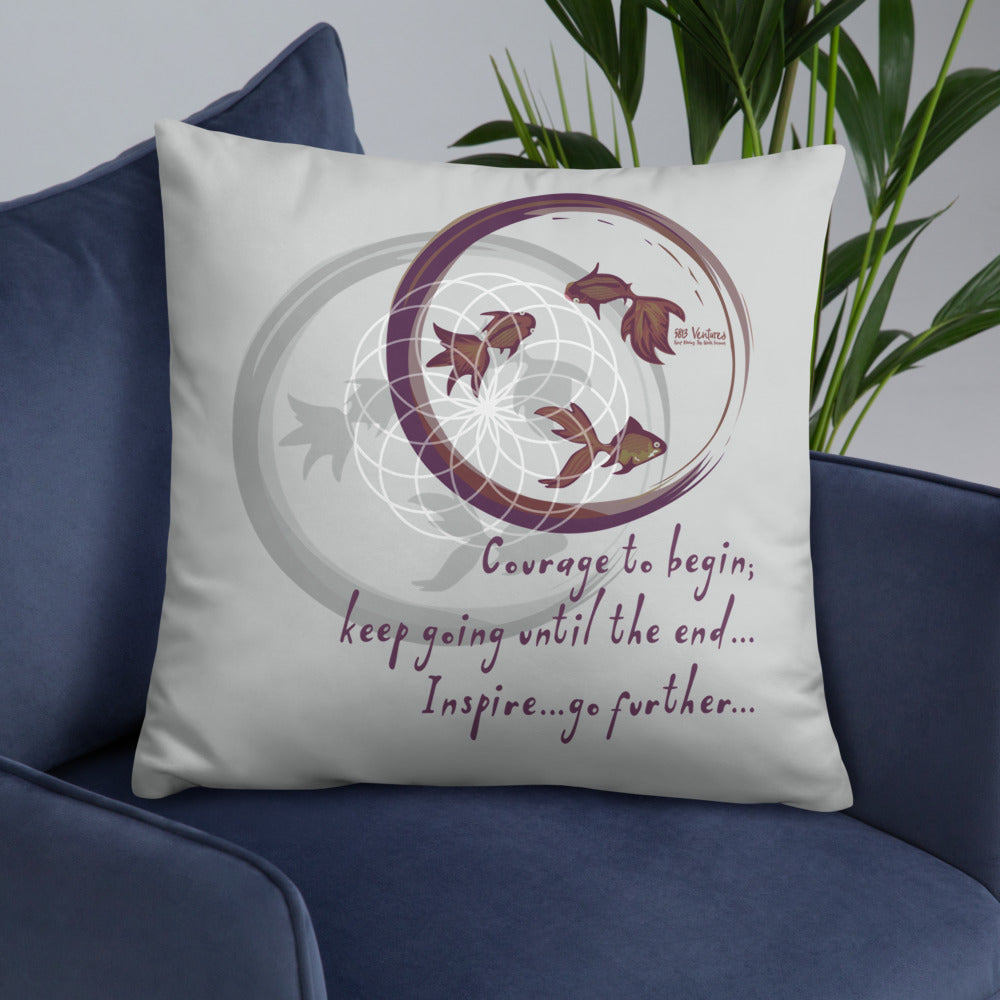 Courage To Begin Haiku With Fish on Basic Pillow