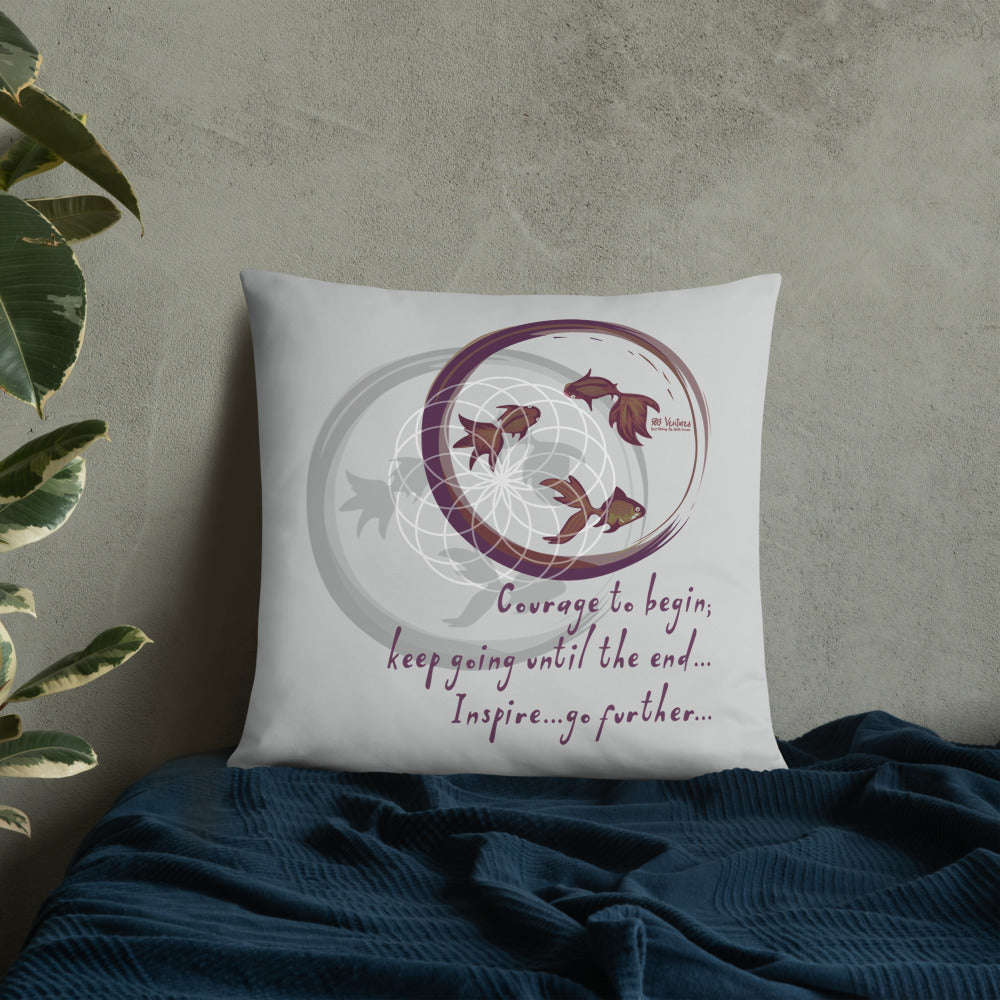 Courage To Begin Haiku With Fish on Basic Pillow