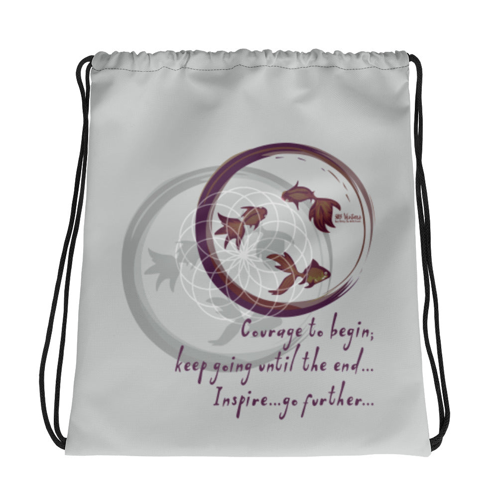 Courage To Begin Haiku With Fish on Drawstring Bag