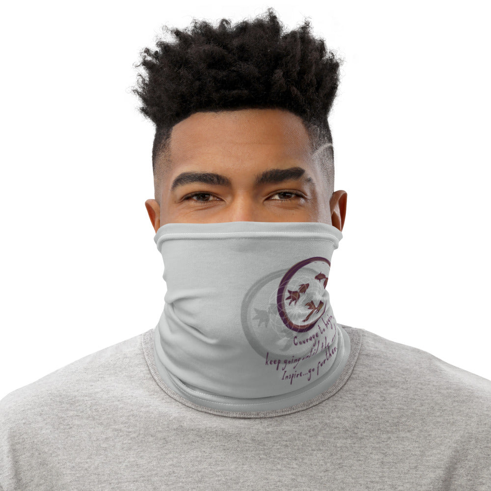 Courage To Begin Haiku With Fish on Neck Gaiter