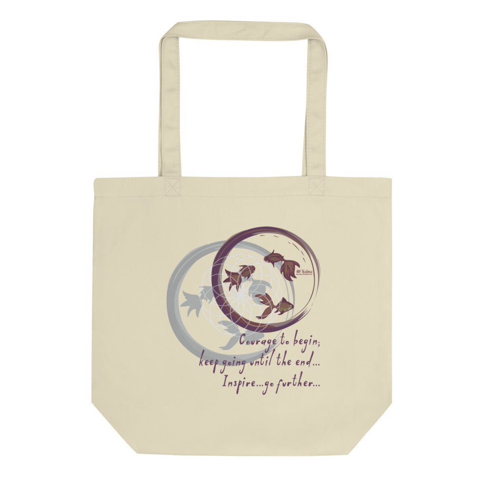 Courage To Begin Haiku With Fish on Eco Tote Bag