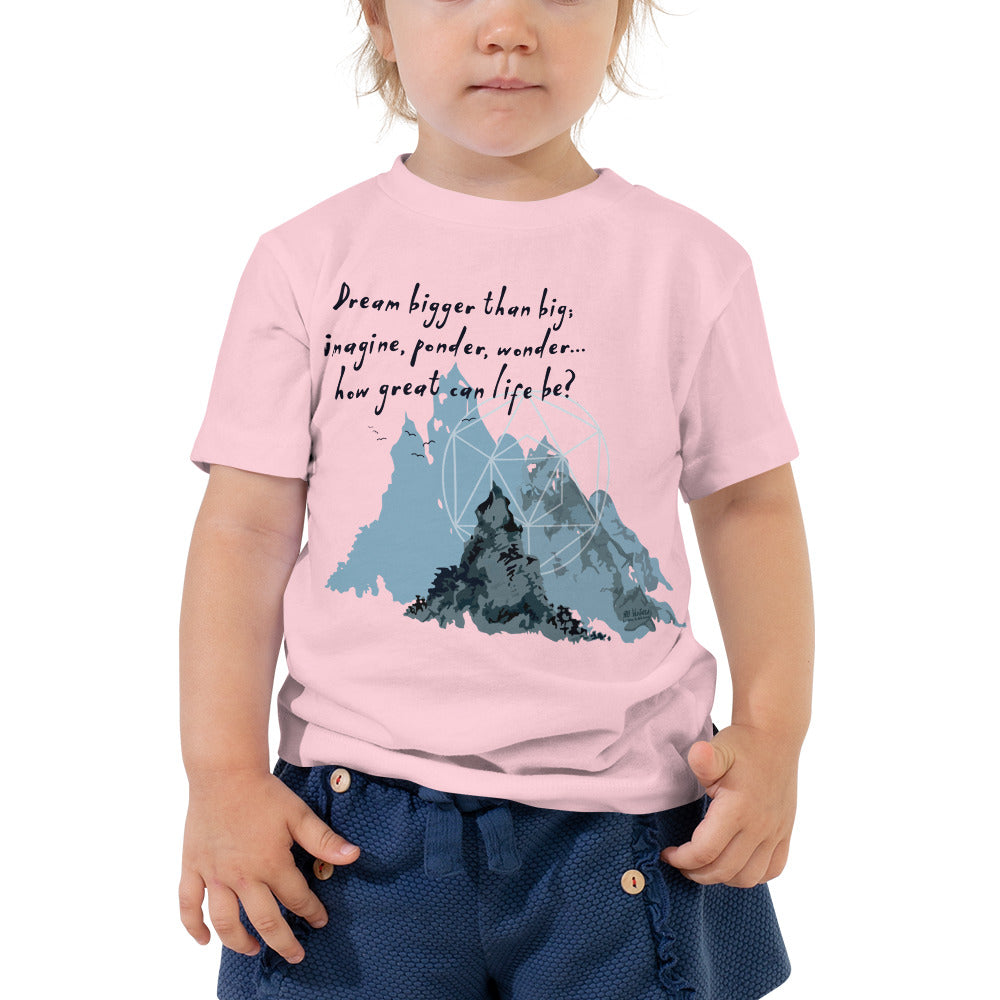Dream Bigger Haiku With Mountains on Toddler Short Sleeve T-Shirt