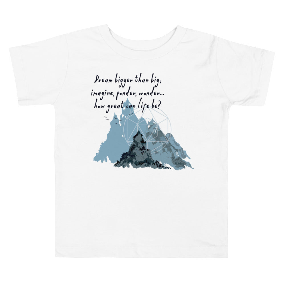Dream Bigger Haiku With Mountains on Toddler Short Sleeve T-Shirt