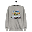 Environmental Causes Keep Moving The World Forward on Unisex Fleece Pullover