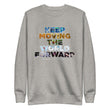 Environmental Causes Keep Moving The World Forward on Unisex Fleece Pullover