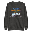 Environmental Causes Keep Moving The World Forward on Unisex Fleece Pullover