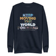 Environmental Causes Keep Moving The World Forward on Unisex Fleece Pullover