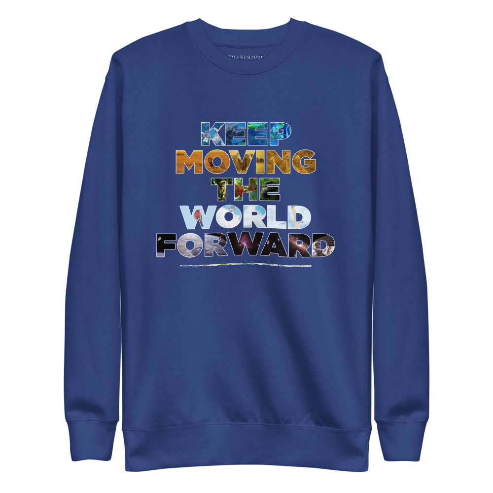 Environmental Causes Keep Moving The World Forward on Unisex Fleece Pullover