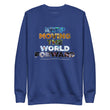 Environmental Causes Keep Moving The World Forward on Unisex Fleece Pullover